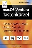 macOS Ventura Tastenkürzel: Finder, Safari, Mail, Fotos, Siri, etc. effektiver bedienen; für MacBook Air, MacBook Pro, Mac mini, iMac, Mac Pro und Mac Studio