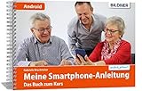 Smartphonekurs für Senioren – Das Kursbuch für Android Handys: Die leicht verständliche Smartphone-Anleitung: Das Buch zum Kurs oder zum Selbstlernen - Samsung, Huawei, Xiaomi u.a.