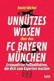 Unnützes Wissen über den FC Bayern: Erstaunliche Fußballfakten, die dich zum Experten machen