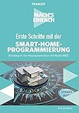 Mach's einfach: Erste Schritte mit Smart-Home-Programmierung: Einstieg in die Hausautomation mit Node-RED