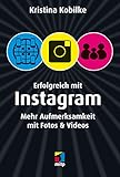 Erfolgreich mit Instagram (mitp/Die kleinen Schwarzen): Mehr Aufmerksamkeit mit Fotos & Videos