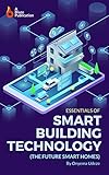 Essentials of Smart Building Technology: The Future Smart Homes (English Edition)