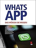 WhatsApp. Das müssen Sie wissen!: WhatsApp einfach erklärt. Für Android und iOS. Installation und erste Schritte. Fotos und Videos teilen. Sprach- und ... Funktionen. Datenschutzeinstellungen